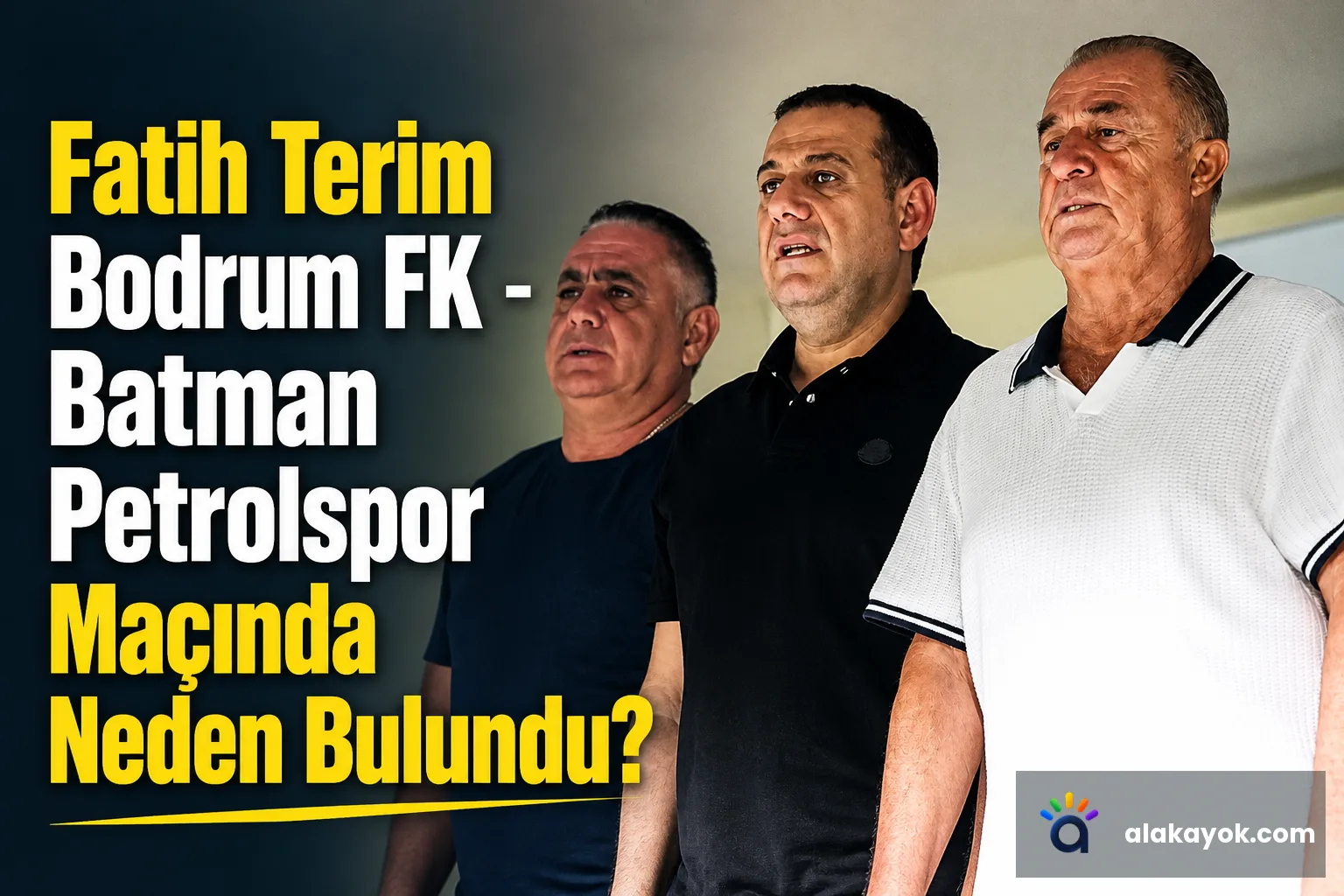Fatih Terim Bodrum FK - Batman Petrolspor Maçında Neden Bulundu?