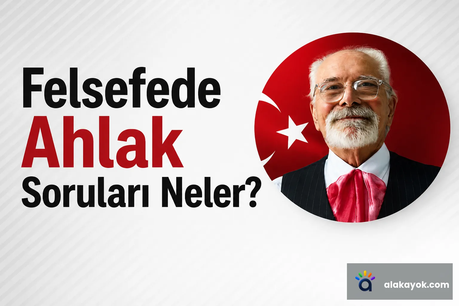 Felsefede Ahlak Soruları Neler?