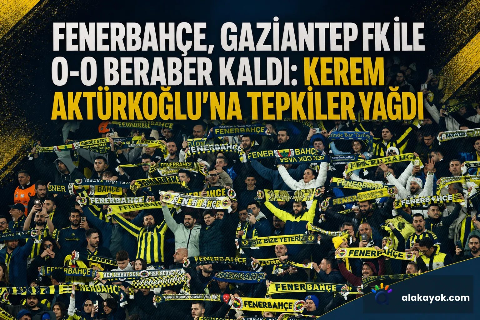 Fenerbahçe, Gaziantep FK ile 0-0 Beraber Kaldı: Kerem Aktürkoğlu'na Tepkiler Yağdı