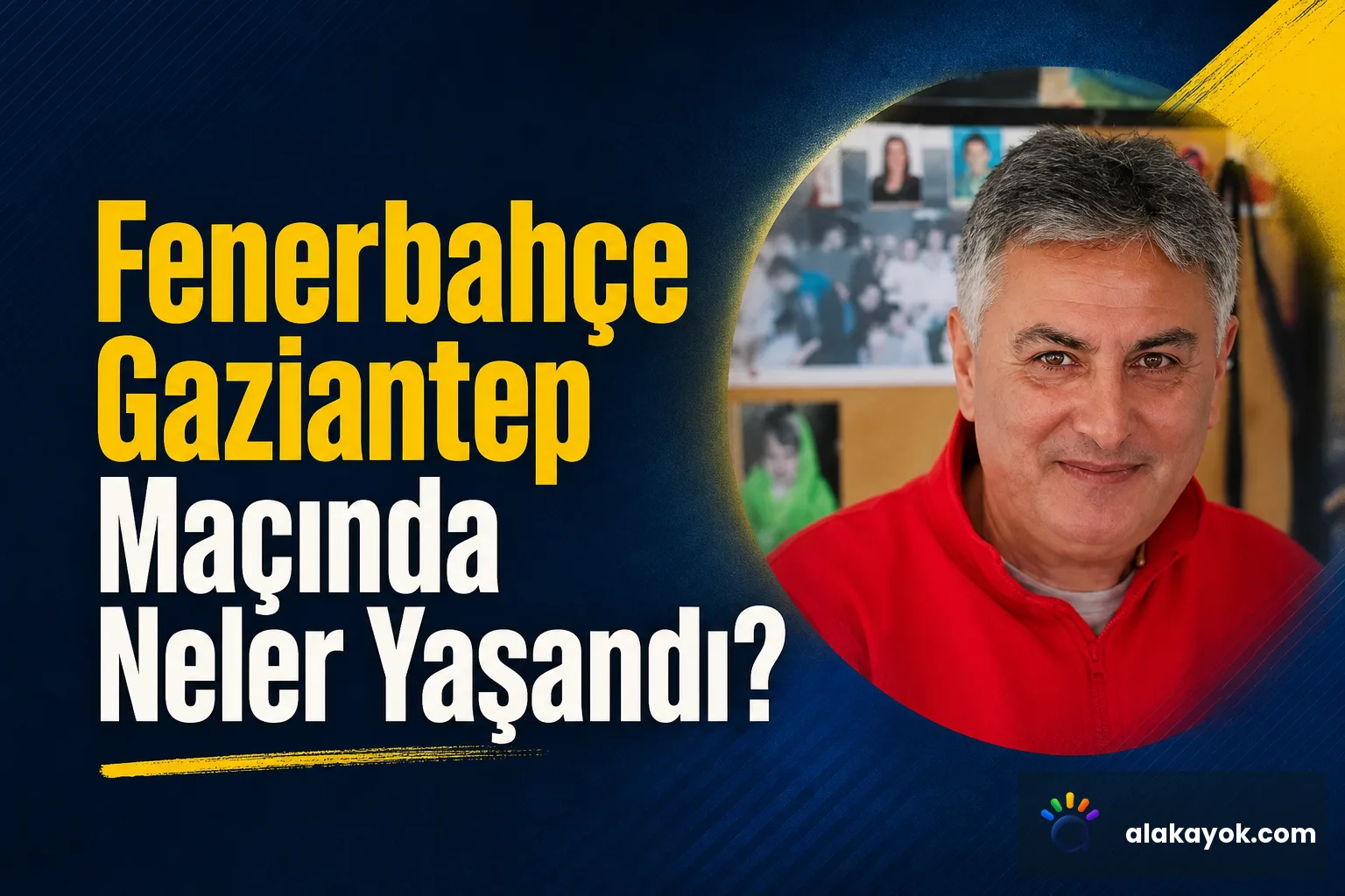 Fenerbahçe Gaziantep Maçında Neler Yaşandı?