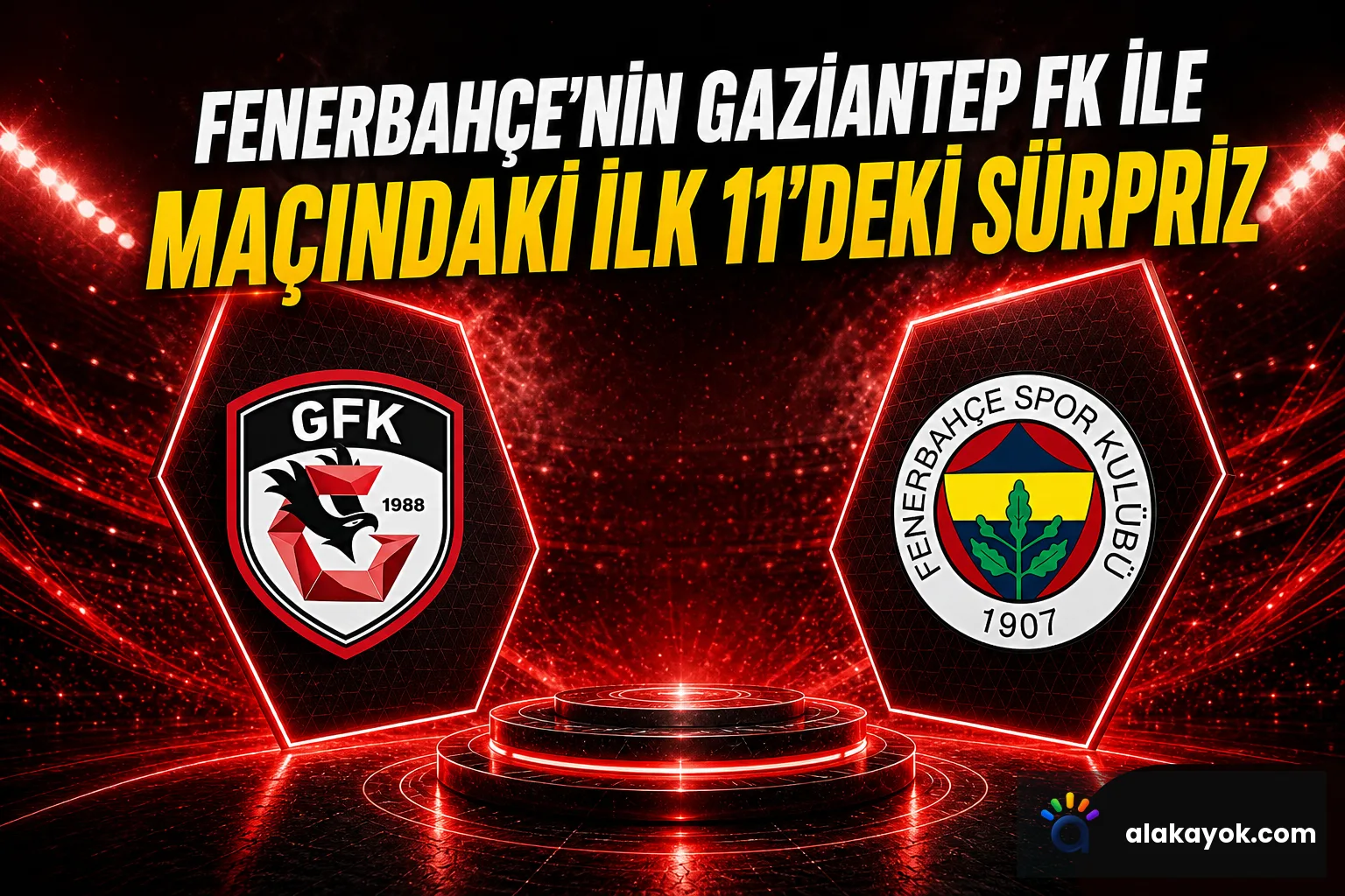 Fenerbahçe'nin Gaziantep FK ile Maçındaki İlk 11'deki Sürpriz