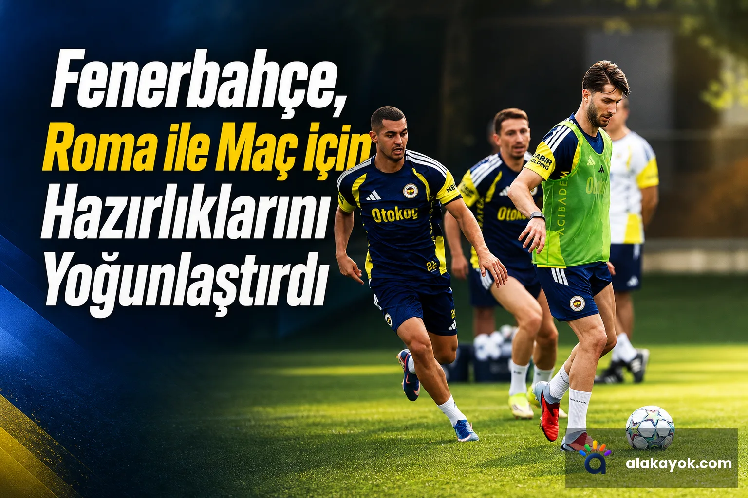 Fenerbahçe, Roma ile Maç İçin Hazırlıklarını Yoğunlaştırdı