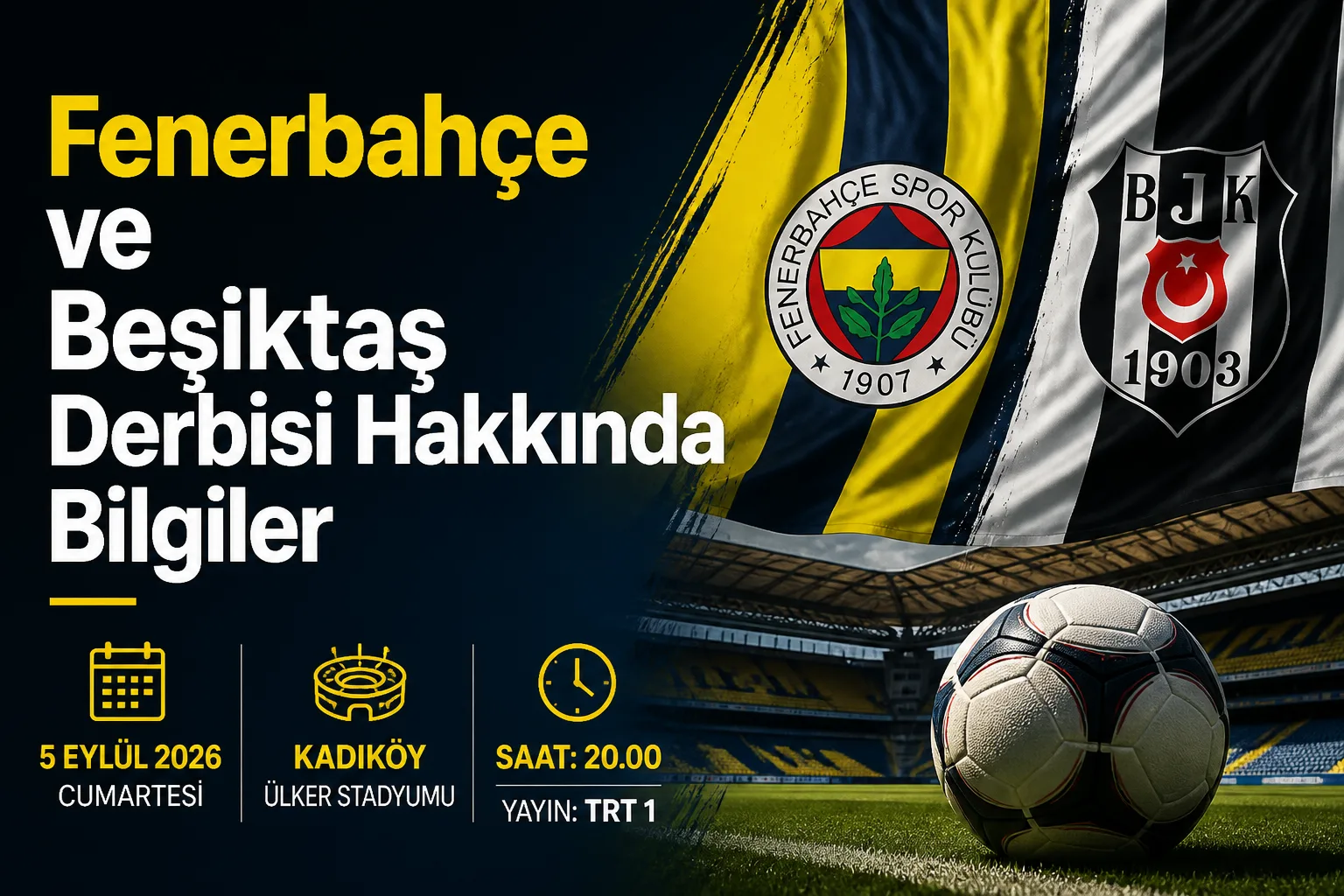 Fenerbahçe ve Beşiktaş Derbisi Hakkında Bilgiler