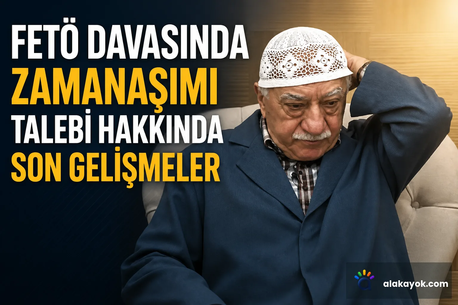 FETÖ Davasında Zamanaşımı Talebi Hakkında Son Gelişmeler