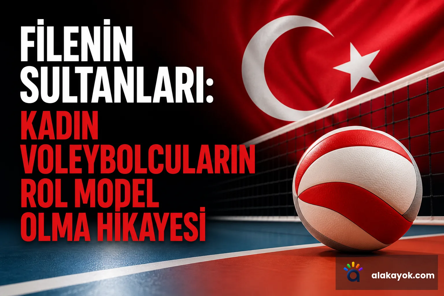 Filenin Sultanları: Kadın Voleybolcuların Rol Model Olma Hikayesi
