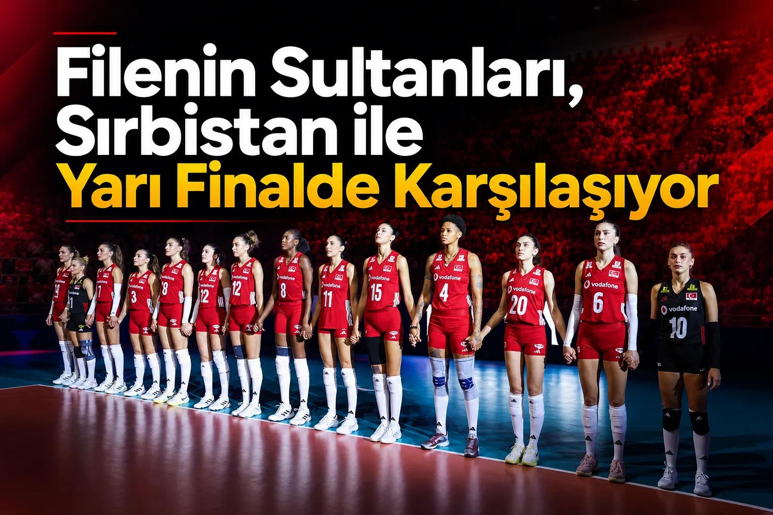 Filenin Sultanları, Sırbistan ile Yarı Finalde Karşılaşıyor