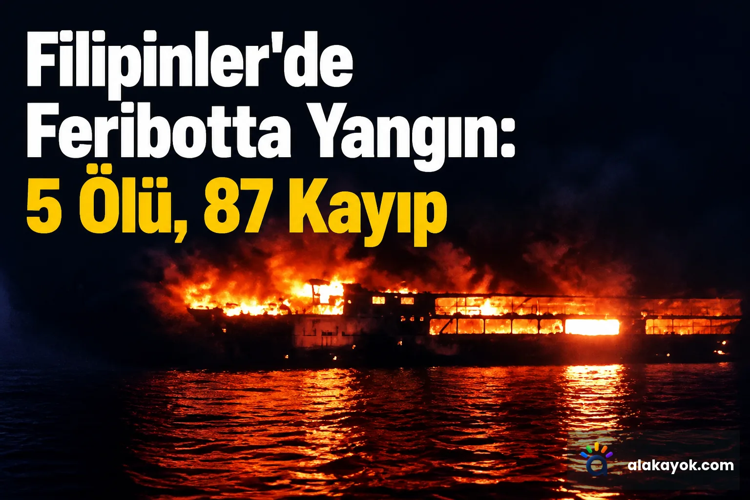 Filipinler'de Feribotta Yangın: 5 Ölü, 87 Kayıp