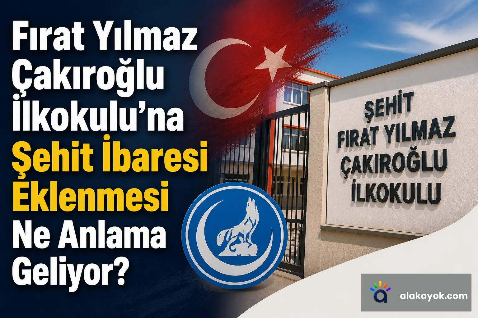 Fırat Yılmaz Çakıroğlu İlkokulu'na Şehit İbaresi Eklenmesi Ne Anlama Geliyor?