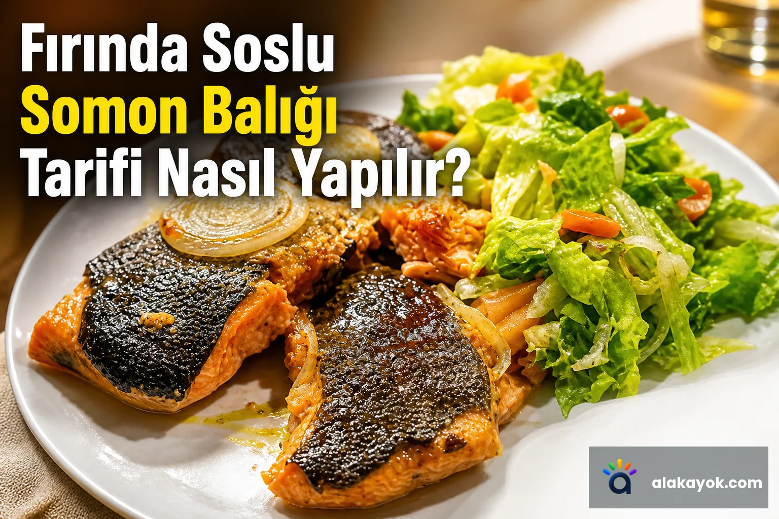 Fırında Soslu Somon Balığı Tarifi Nasıl Yapılır?