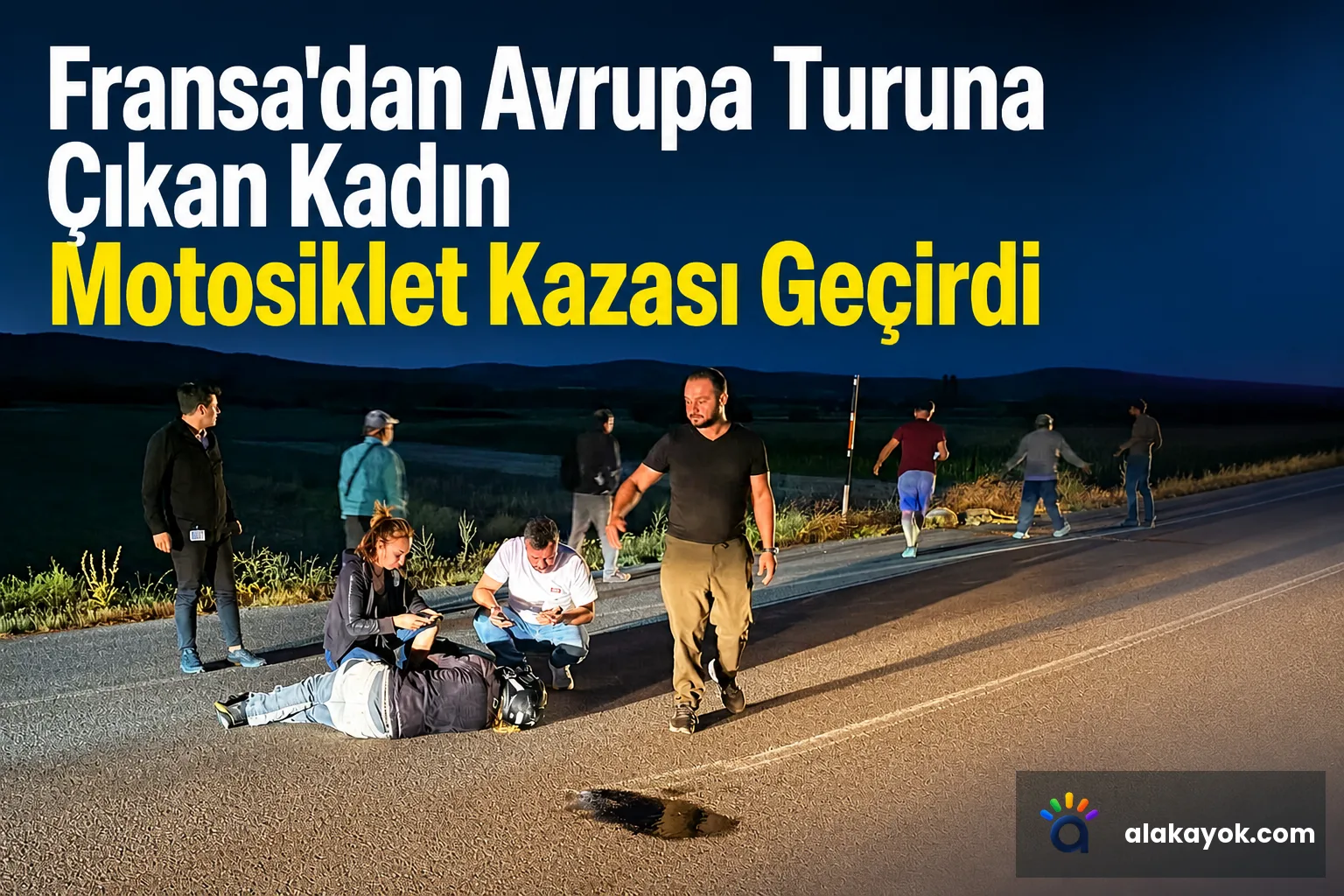 Fransa'dan Avrupa Turuna Çıkan Kadın Motosiklet Kazası Geçirdi