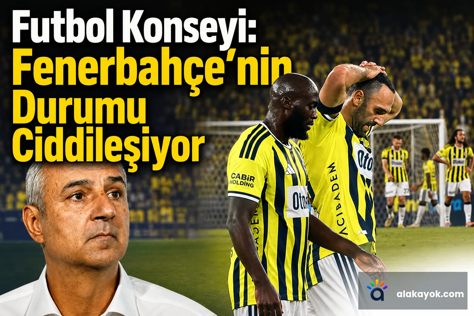 Futbol Konseyi: Fenerbahçe'nin Durumu Ciddileşiyor