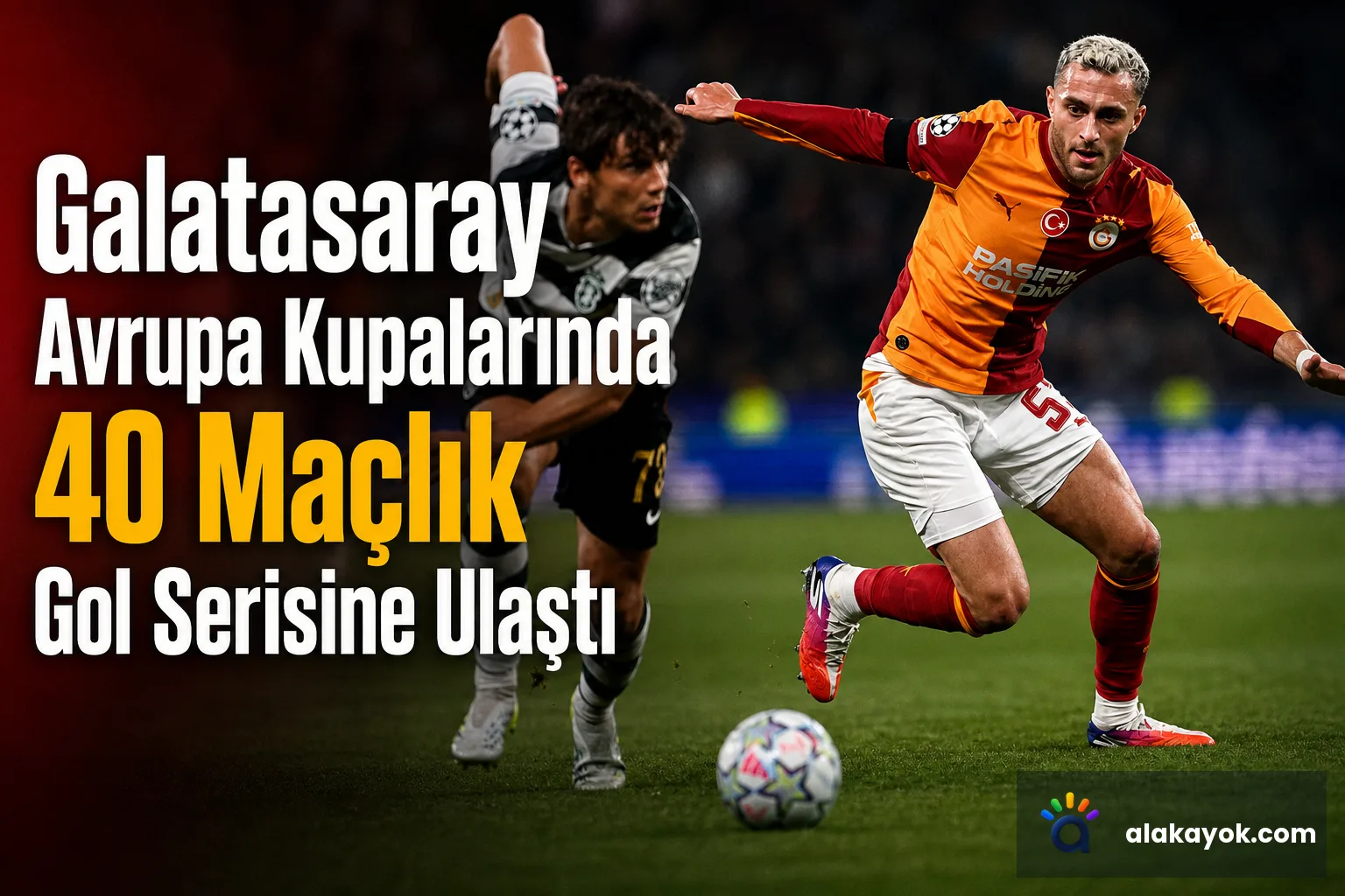 Galatasaray Avrupa Kupalarında 40 Maçlık Gol Serisine Ulaştı