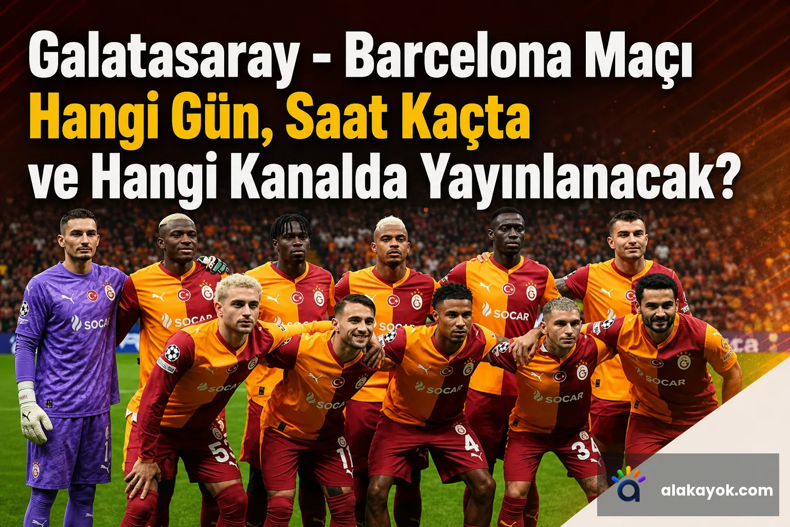 Galatasaray - Barcelona Maçı Hangi Gün, Saat Kaçta ve Hangi Kanalda Yayınlanacak?