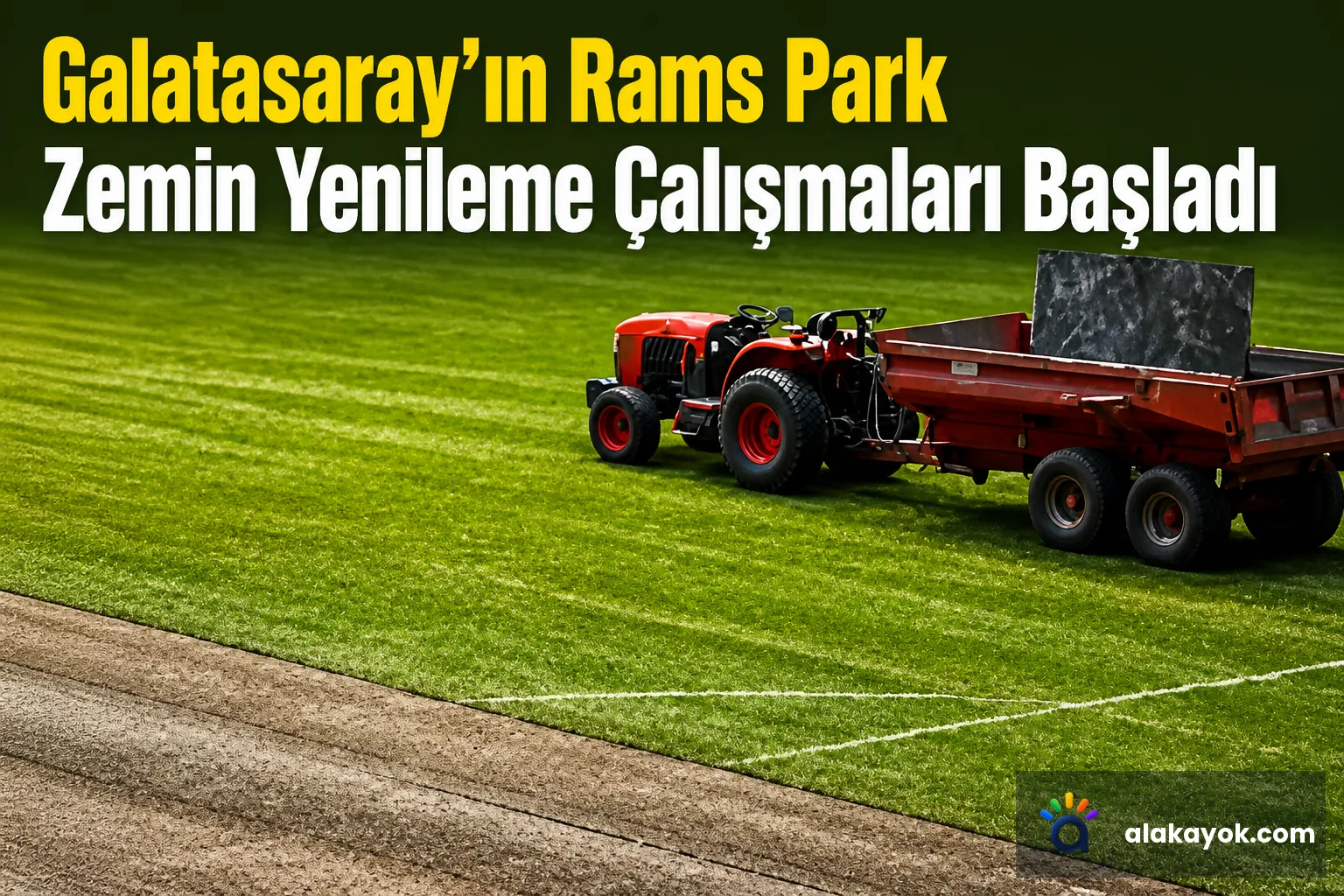 Galatasaray'ın Rams Park Zemin Yenileme Çalışmaları Başladı