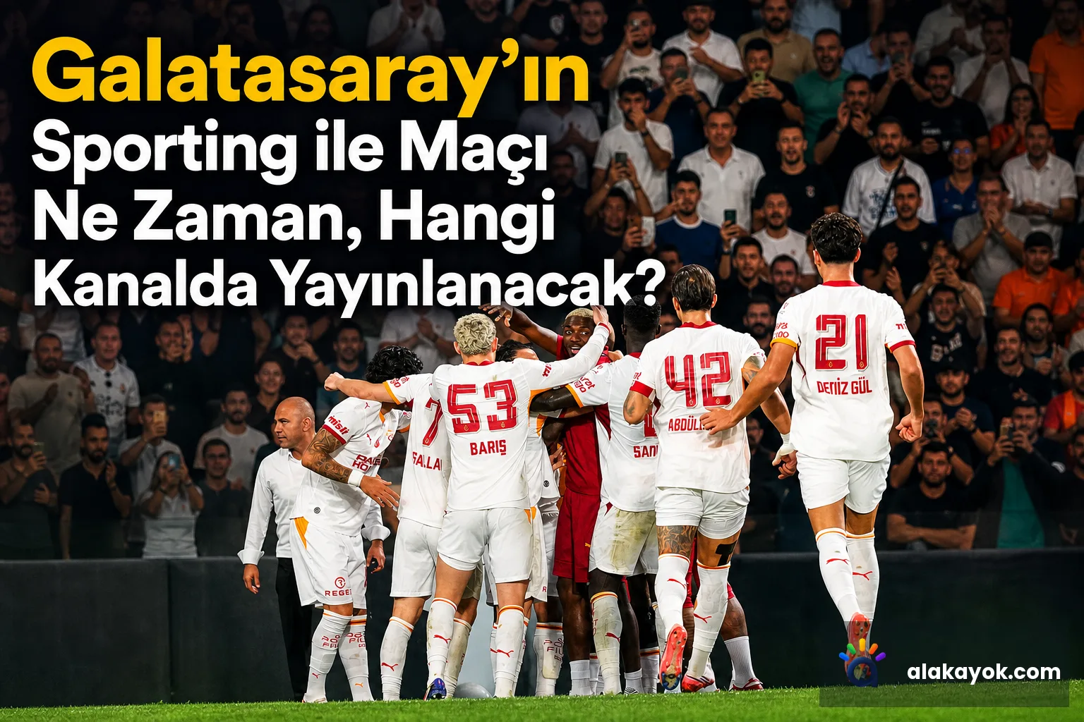 Galatasaray'ın Sporting ile Maçı Ne Zaman, Hangi Kanalda Yayınlanacak?