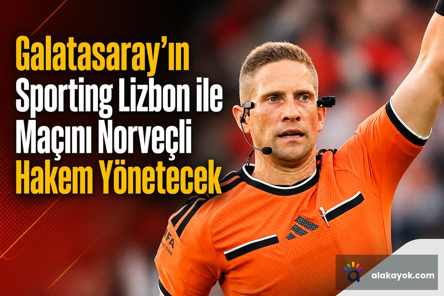Galatasaray'ın Sporting Lizbon ile Maçını Norveçli Hakem Yönetecek