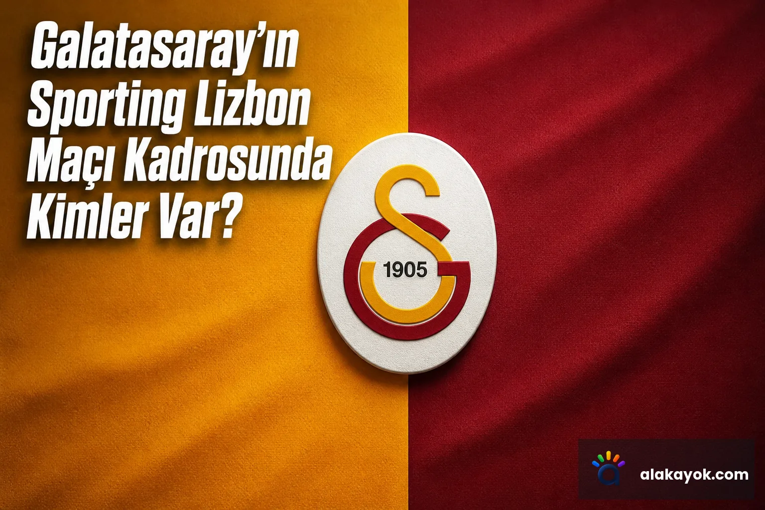 Galatasaray'ın Sporting Lizbon Maçı Kadrosunda Kimler Var?