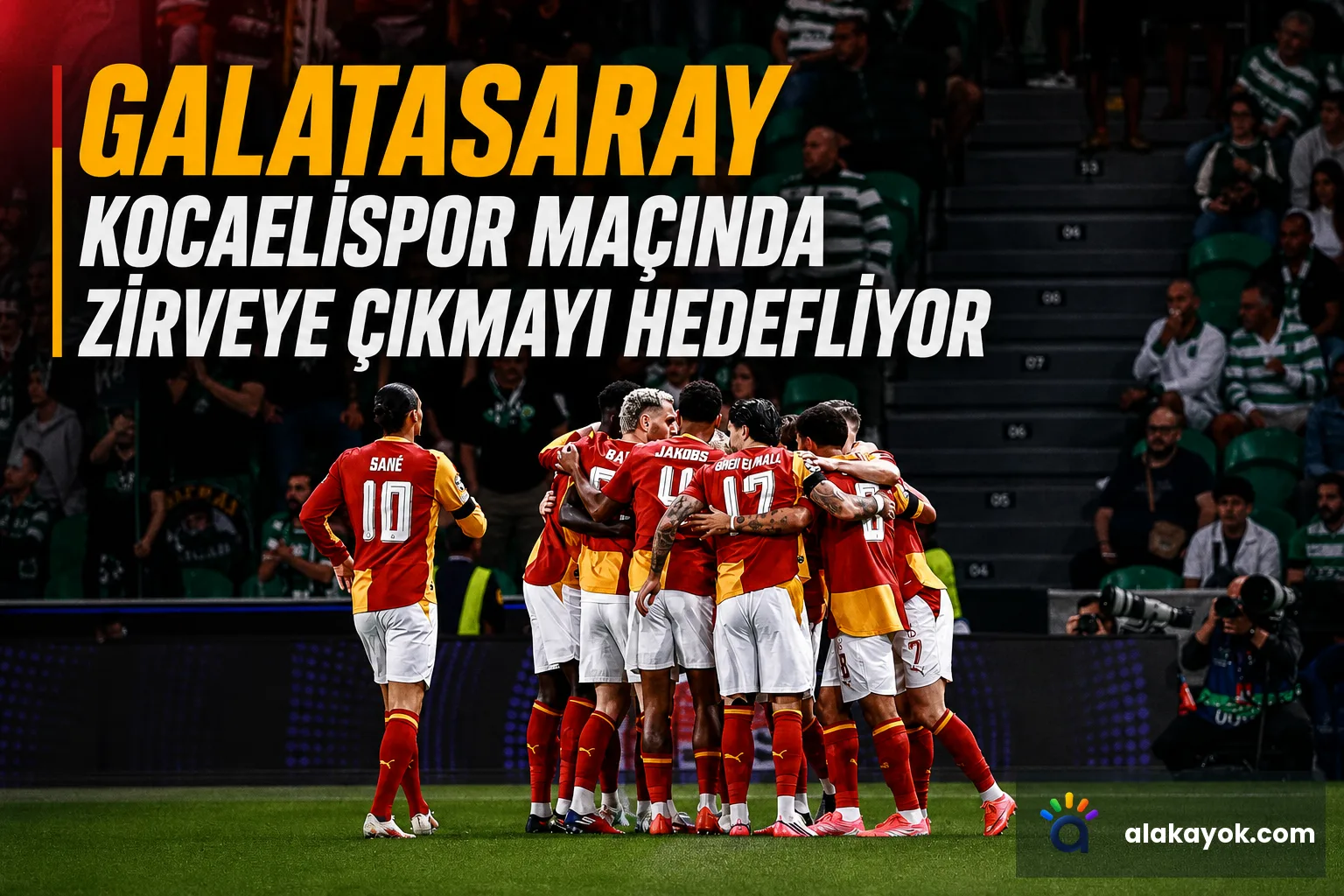 Galatasaray Kocaelispor Maçında Zirveye Çıkmayı Hedefliyor