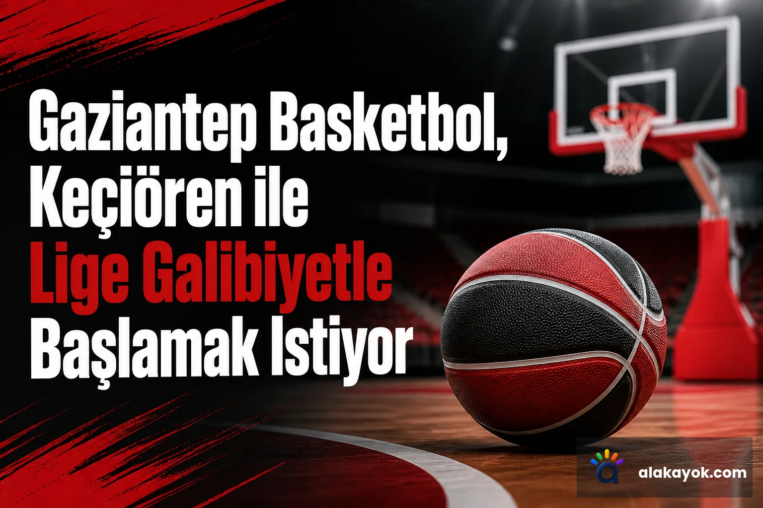 Gaziantep Basketbol, Keçiören ile Lige Galibiyetle Başlamak İstiyor