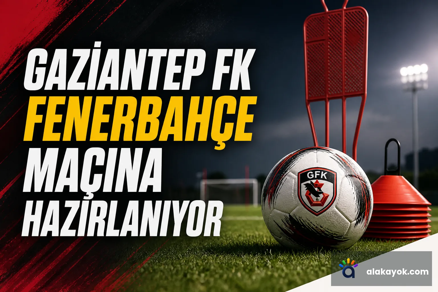 Gaziantep FK Fenerbahçe Maçına Hazırlanıyor