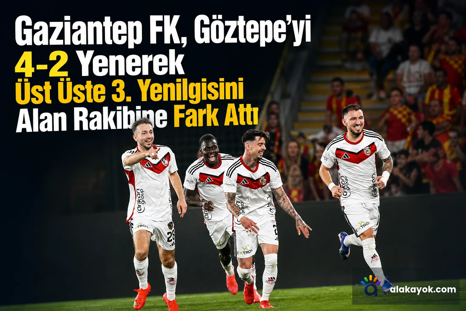 Gaziantep FK, Göztepe'yi 4-2 Yenerek Üst Üste 3. Yenilgisini Alan Rakibine Fark Attı