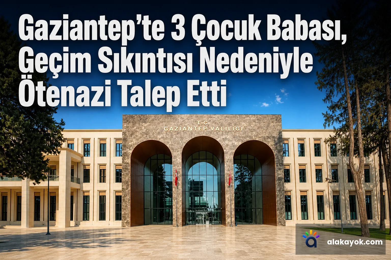 Gaziantep'te 3 Çocuk Babası, Geçim Sıkıntısı Nedeniyle Ötenazi Talep Etti