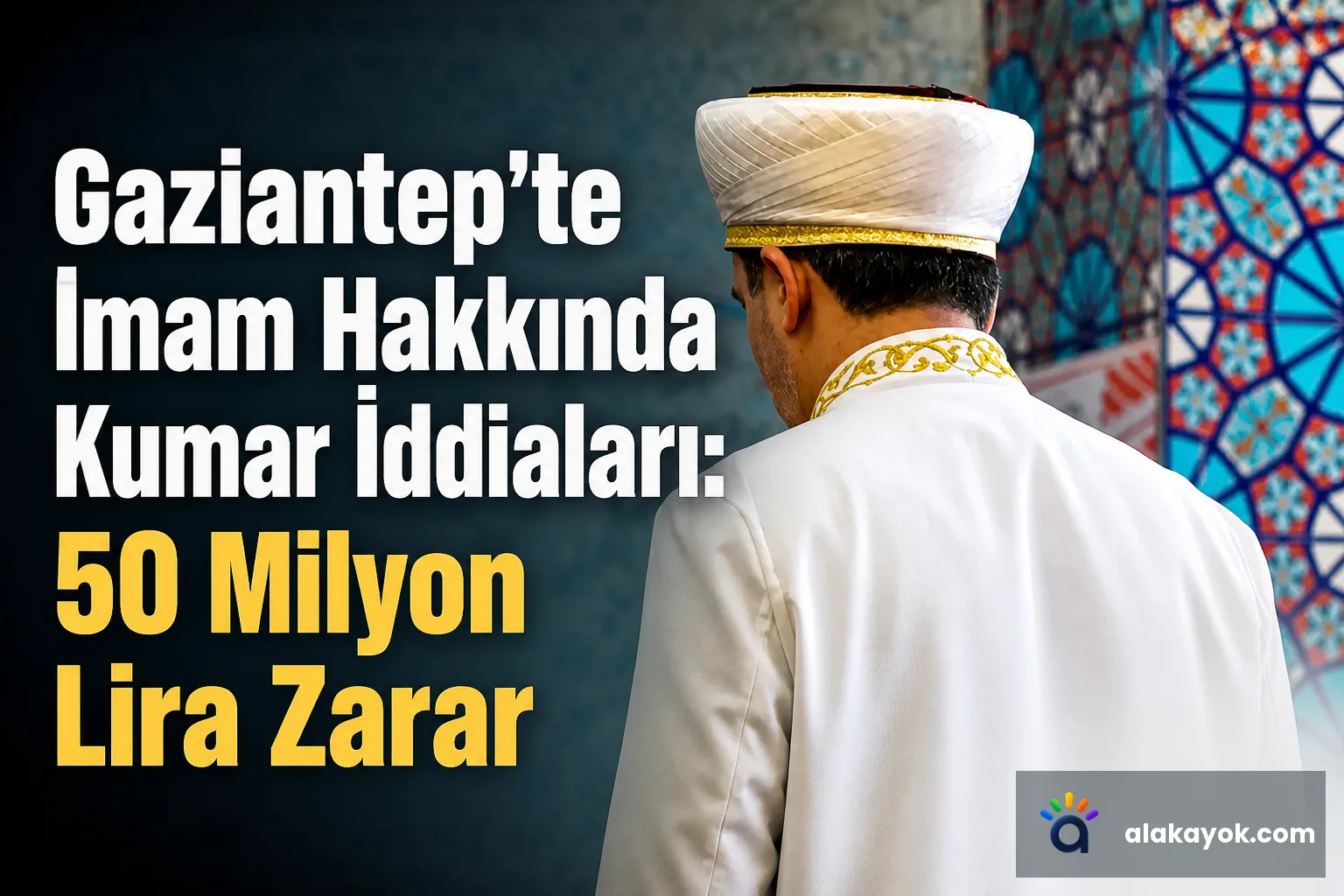 Gaziantep'te İmam Hakkında Kumar İddiaları: 50 Milyon Lira Zarar