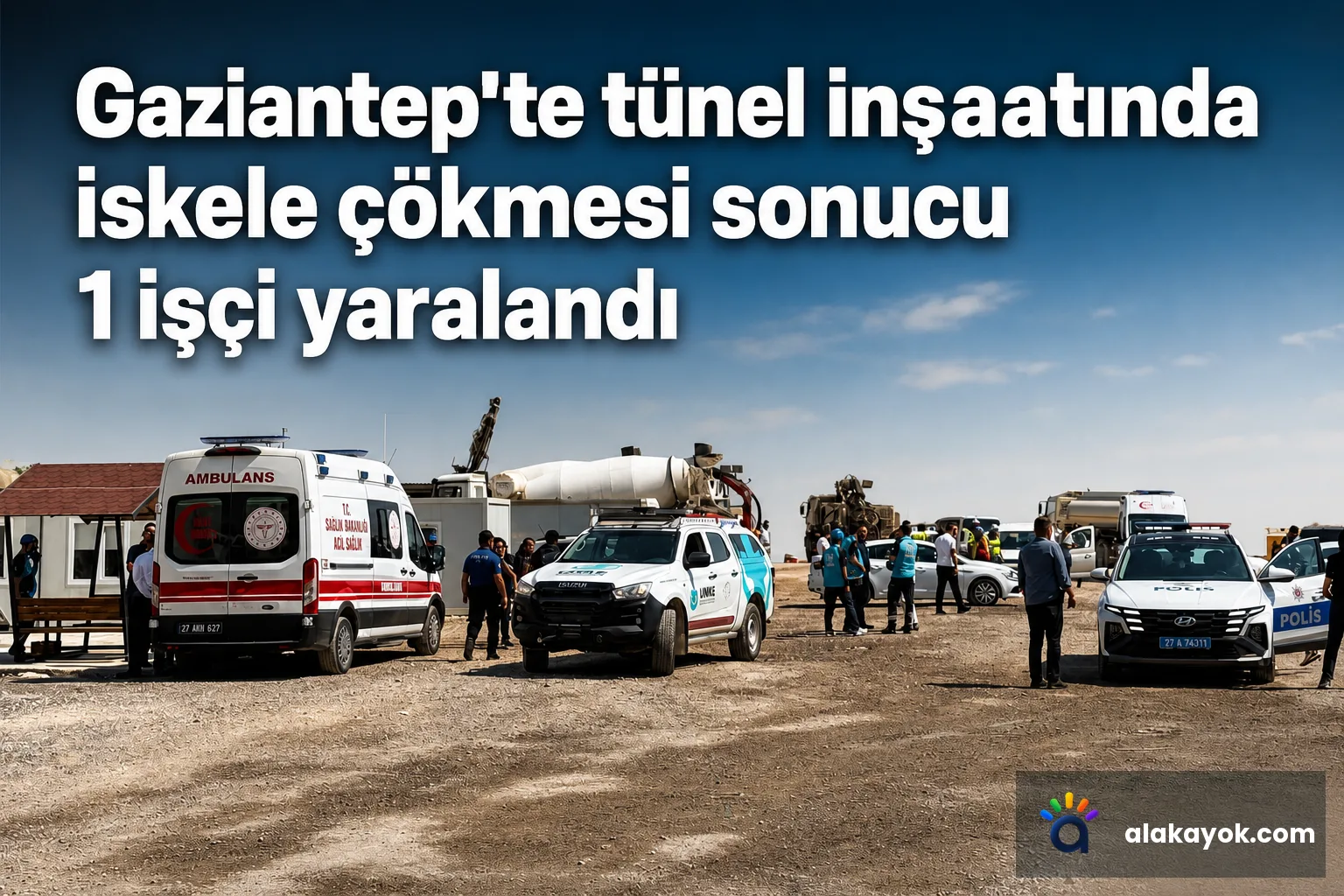 Gaziantep'te tünel inşaatında iskele çökmesi sonucu 1 işçi yaralandı