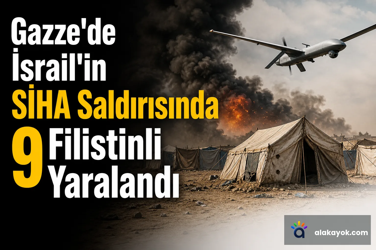 Gazze'de İsrail'in SİHA Saldırısında 9 Filistinli Yaralandı