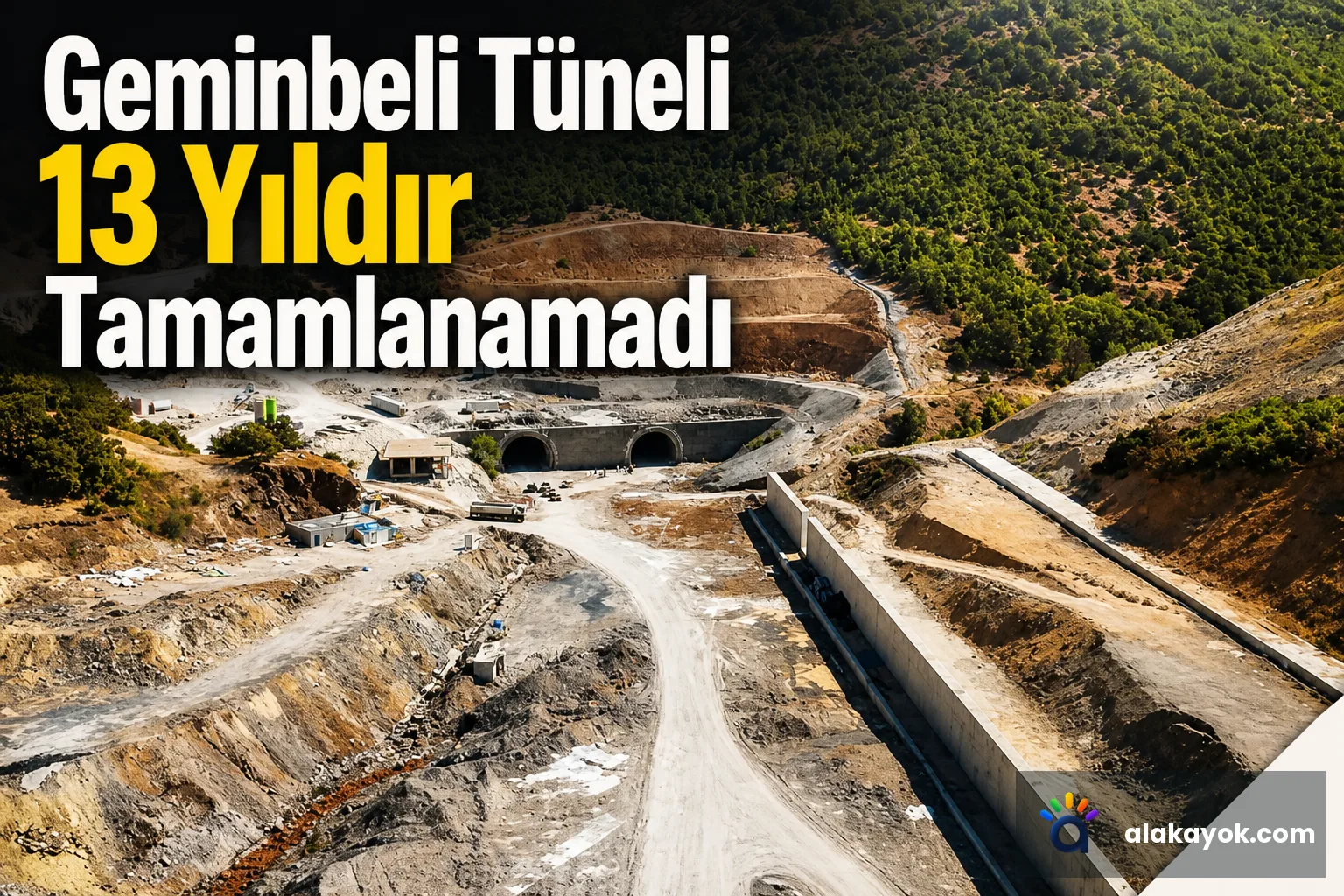 Geminbeli Tüneli 13 Yıldır Tamamlanamadı
