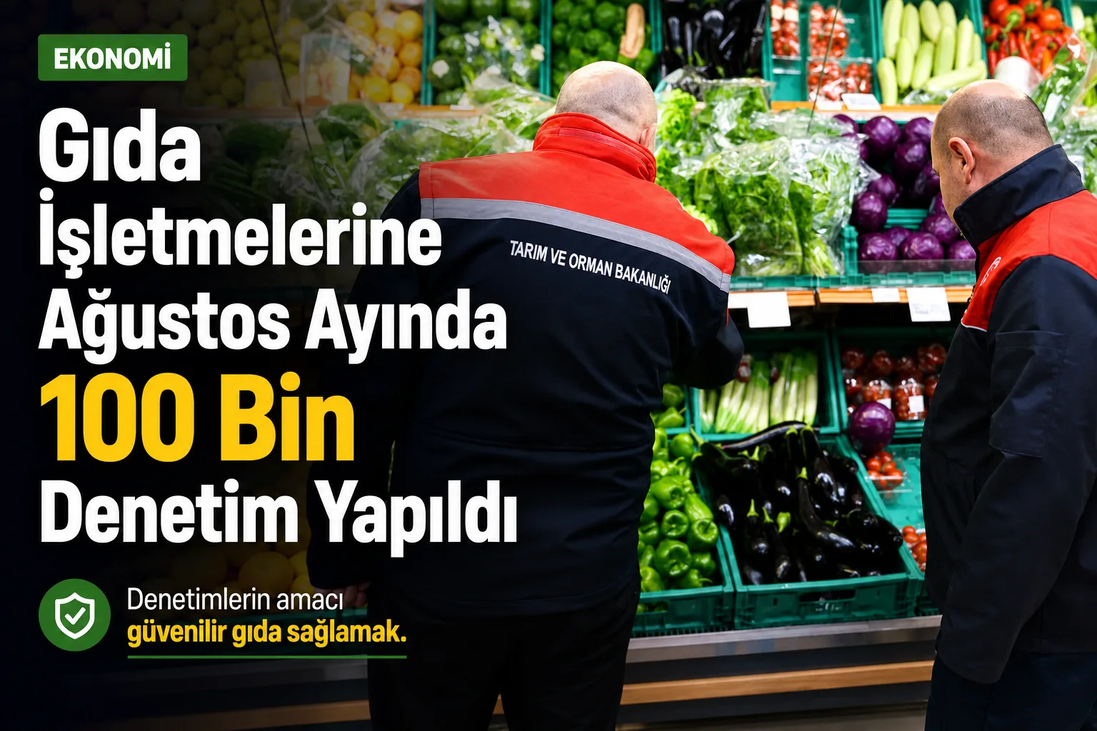 Gıda İşletmelerine Ağustos Ayında 100 Bin Denetim Yapıldı