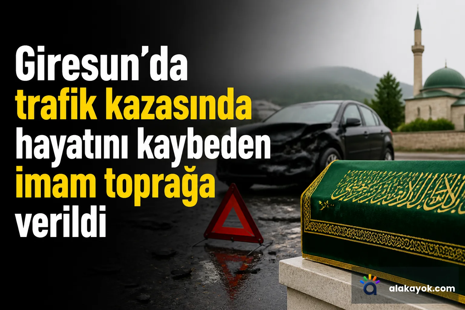 Giresun'da trafik kazasında hayatını kaybeden imam toprağa verildi