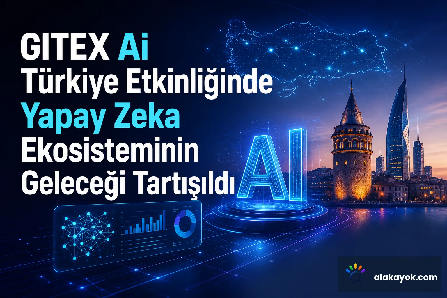 GITEX Ai Türkiye Etkinliğinde Yapay Zeka Ekosisteminin Geleceği Tartışıldı