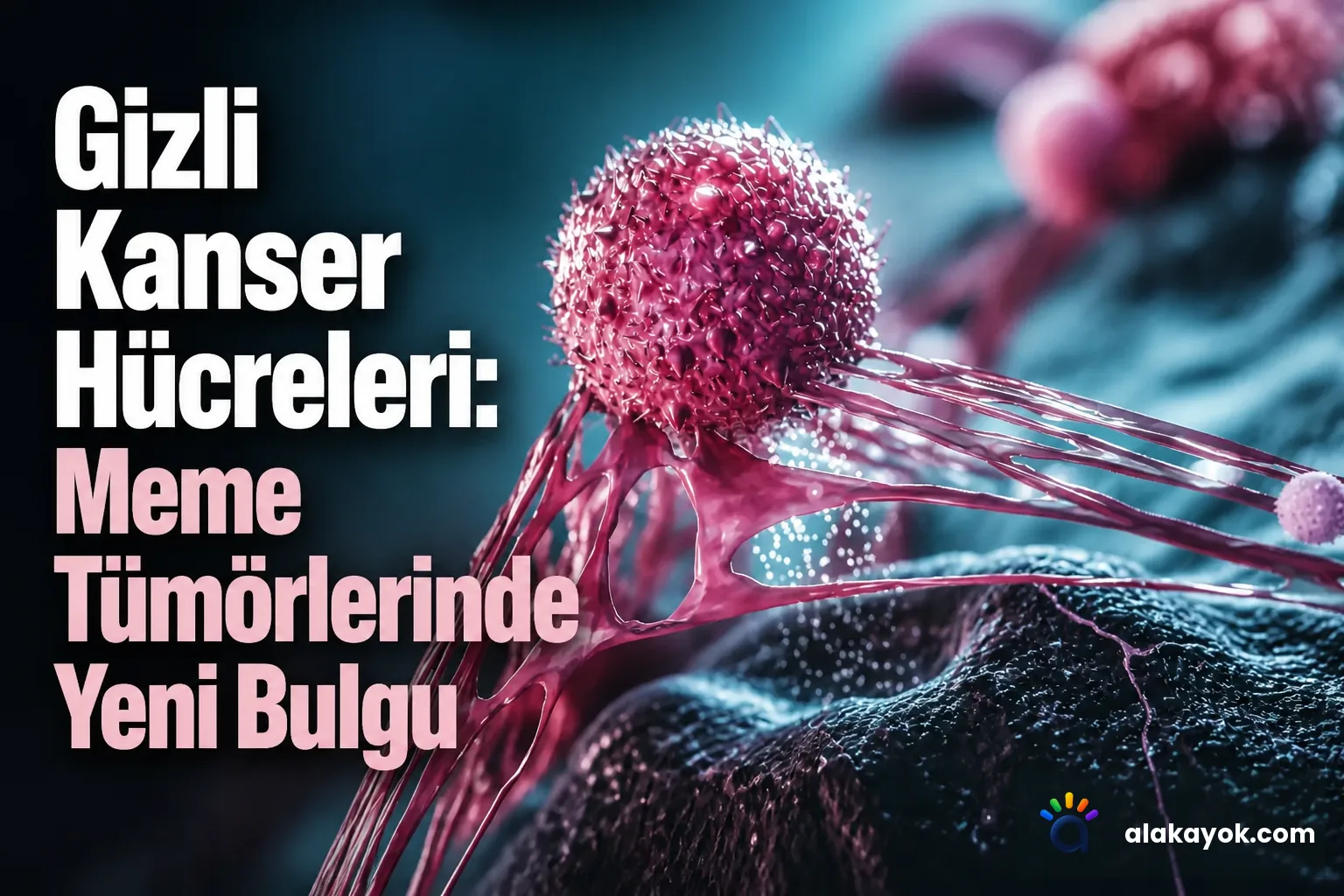 Gizli Kanser Hücreleri: Meme Tümörlerinde Yeni Bulgu