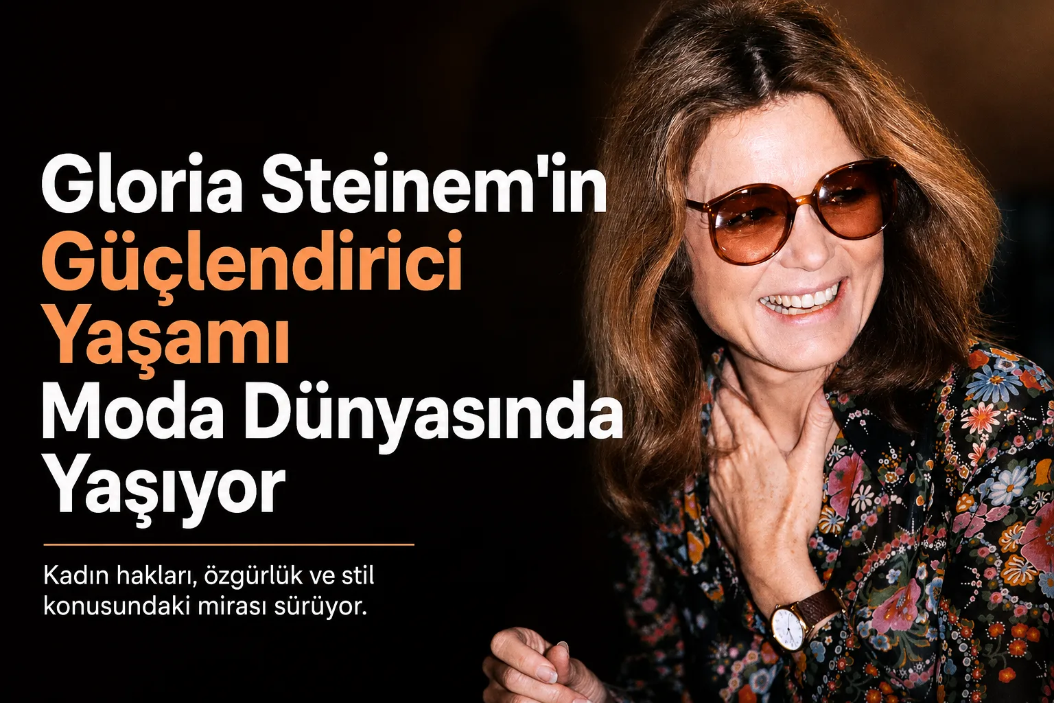 Gloria Steinem'in Güçlendirici Yaşamı Moda Dünyasında Yaşıyor