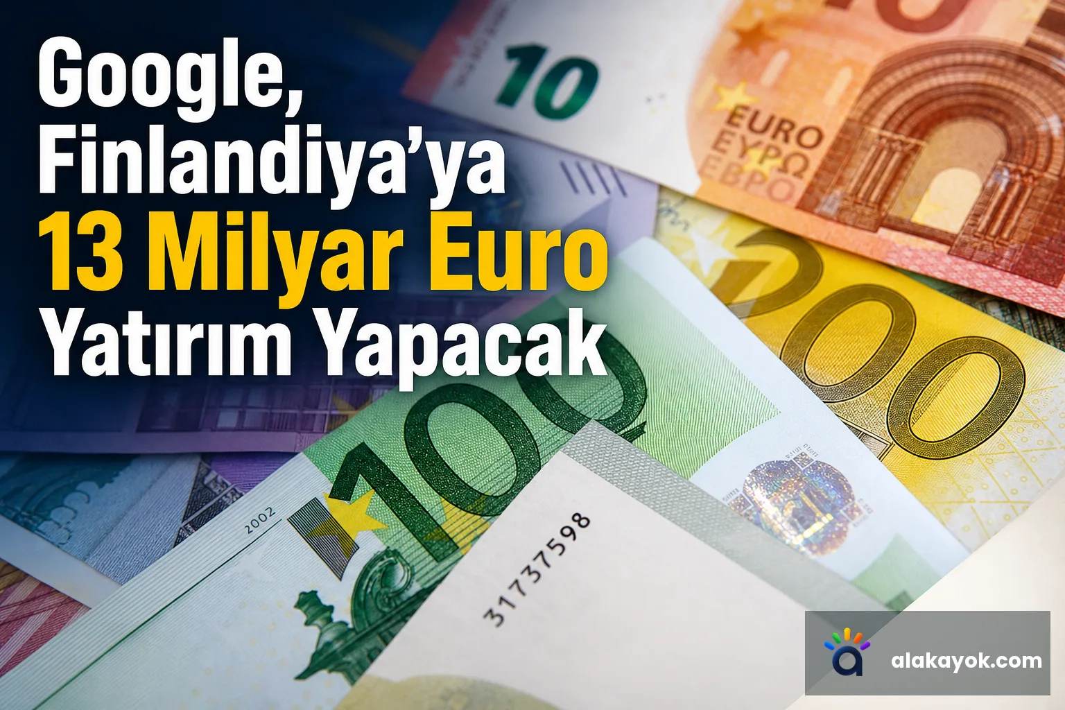 Google, Finlandiya'ya 13 Milyar Euro Yatırım Yapacak