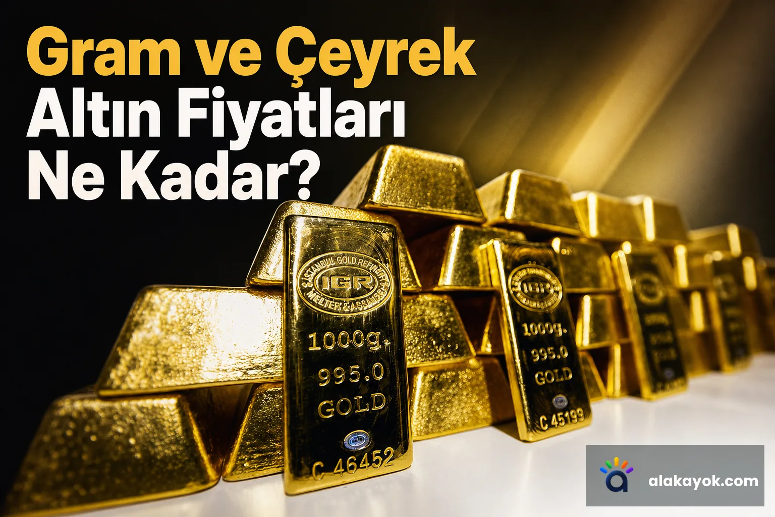 Gram ve Çeyrek Altın Fiyatları Ne Kadar?