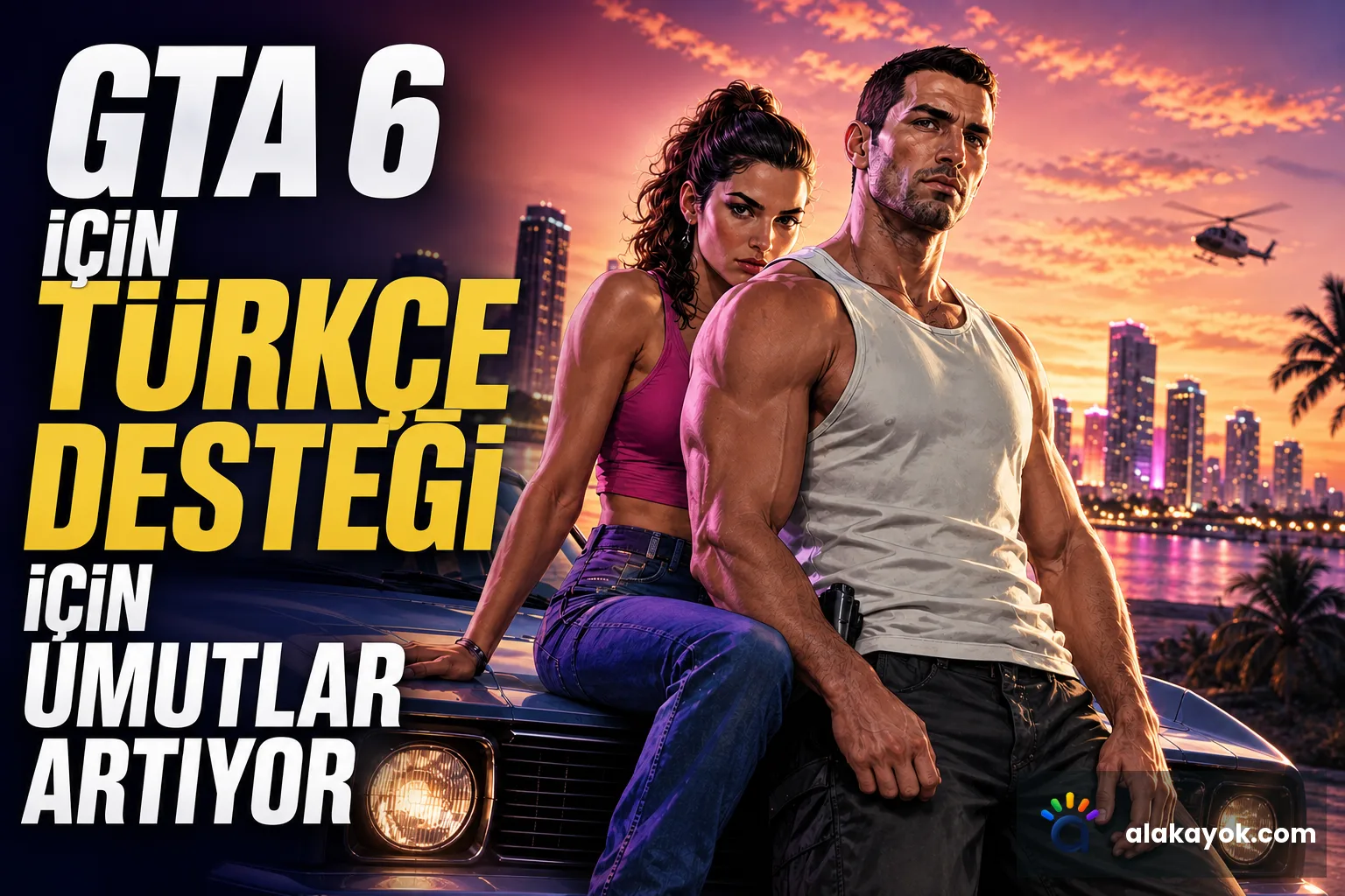GTA 6 İçin Türkçe Desteği İçin Umutlar Artıyor