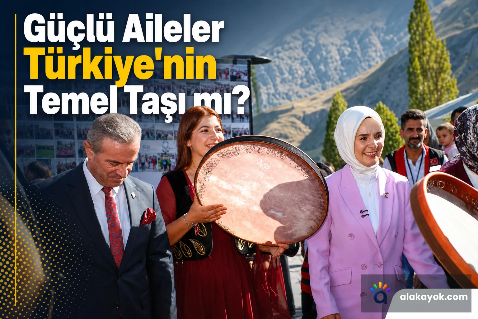 Güçlü Aileler Türkiye'nin Temel Taşı mı?
