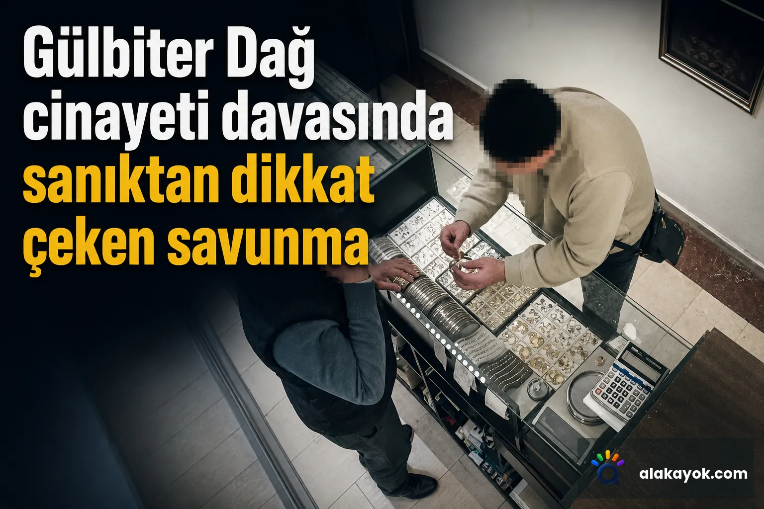 Gülbiter Dağ cinayeti davasında sanıktan dikkat çeken savunma