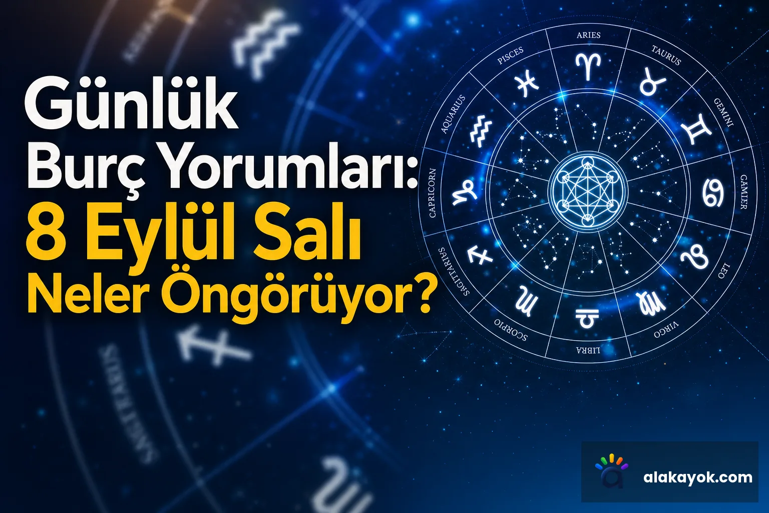 Günlük Burç Yorumları: 8 Eylül Salı Neler Öngörüyor?