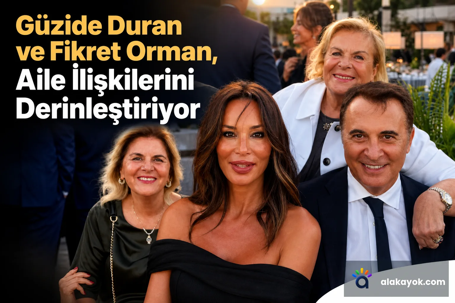 Güzide Duran ve Fikret Orman, Aile İlişkilerini Derinleştiriyor