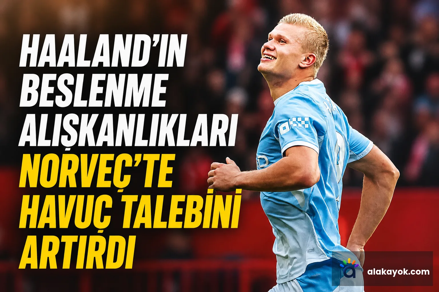 Haaland'ın Beslenme Alışkanlıkları Norveç'te Havuç Talebini Artırdı