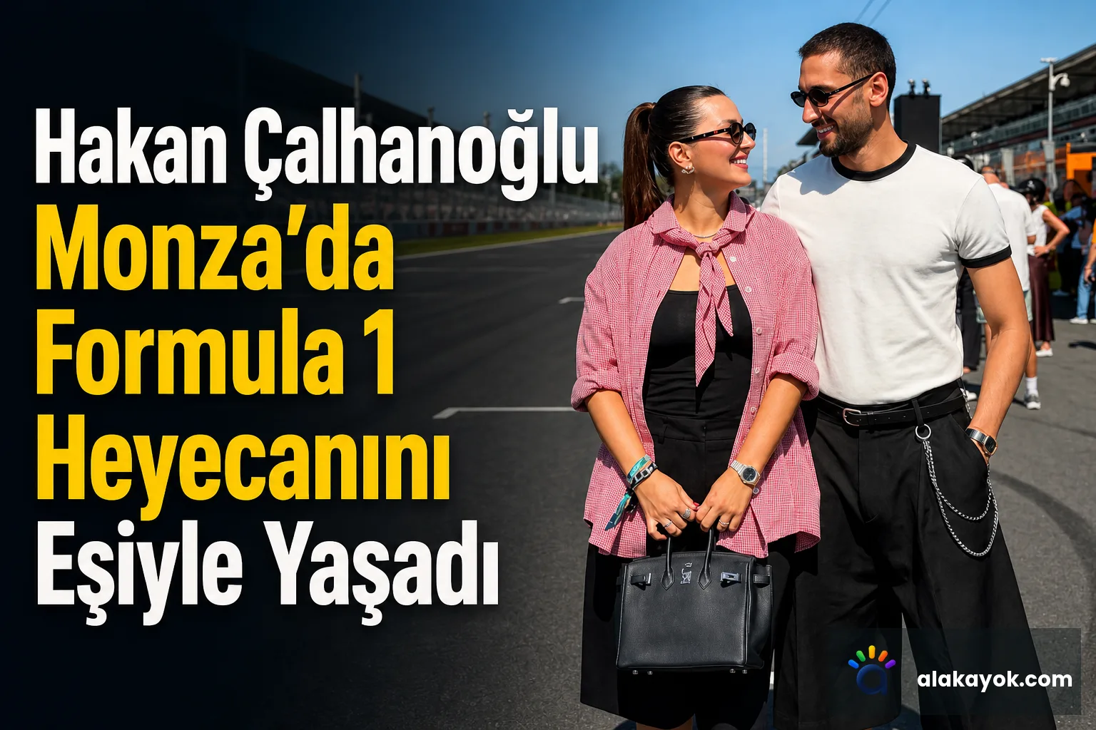 Hakan Çalhanoğlu Monza’da Formula 1 Heyecanını Eşiyle Yaşadı