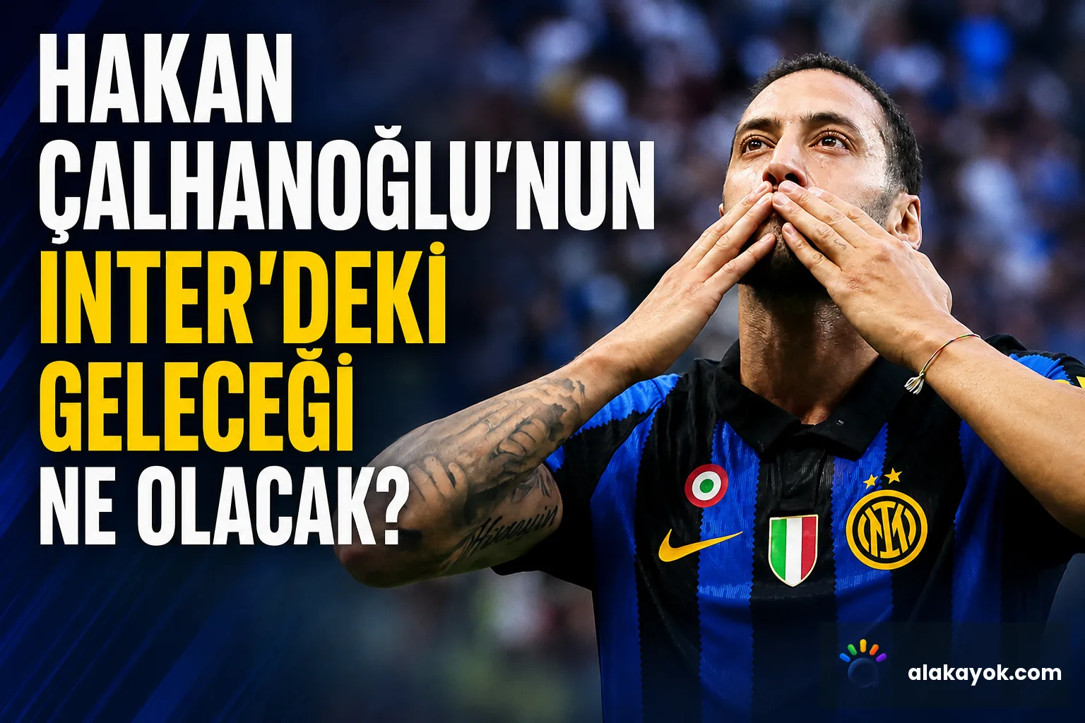 Hakan Çalhanoğlu'nun Inter'deki Geleceği Ne Olacak?
