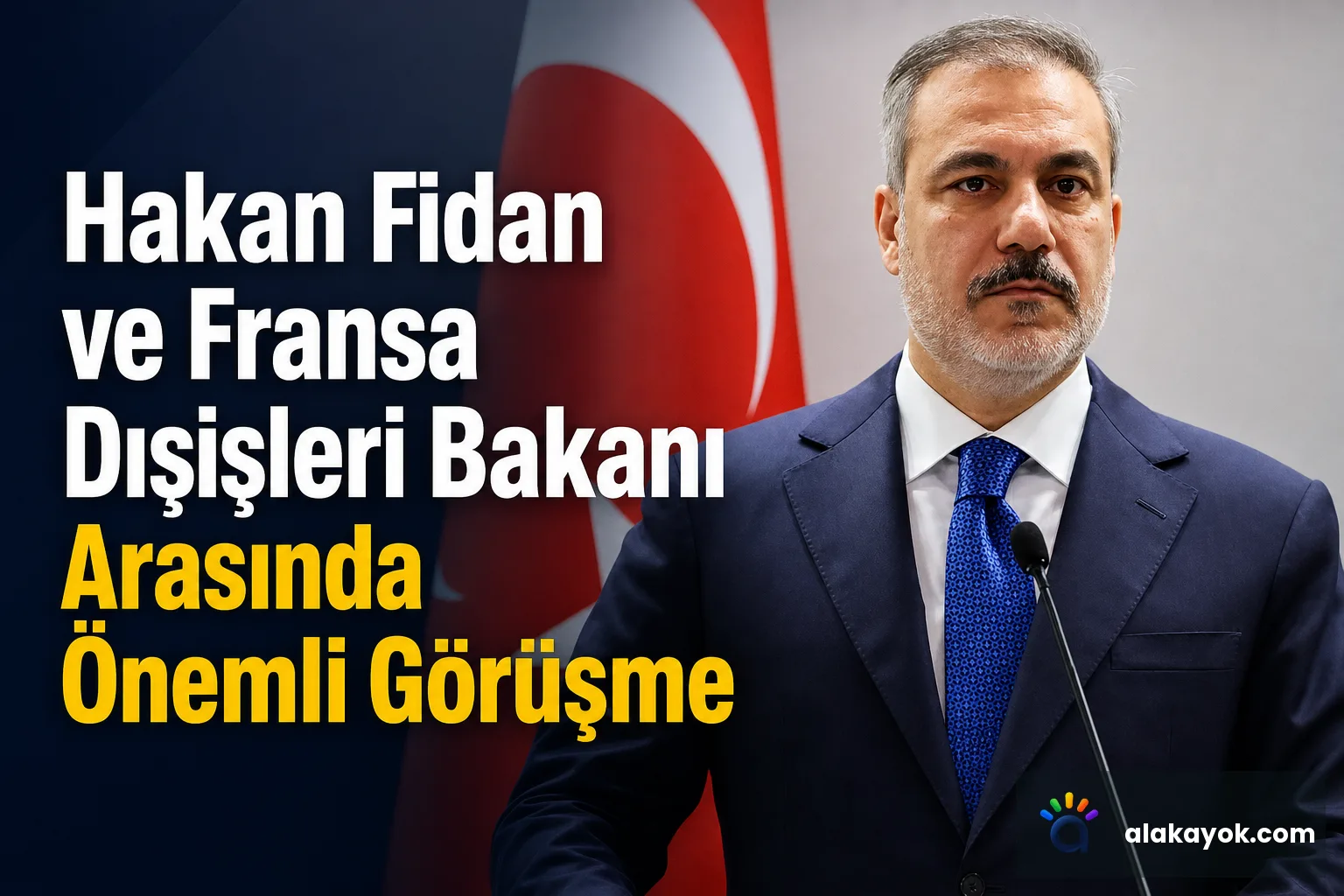 Hakan Fidan ve Fransa Dışişleri Bakanı Arasında Önemli Görüşme