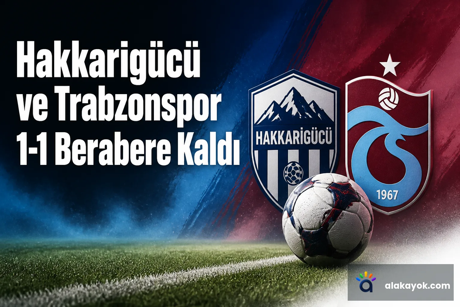 Hakkarigücü ve Trabzonspor 1-1 Berabere Kaldı