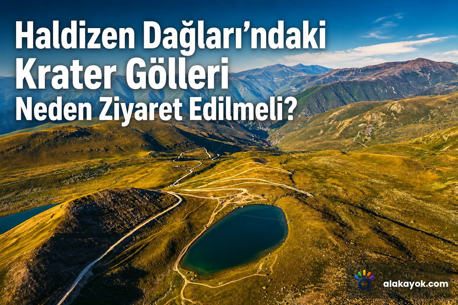 Haldizen Dağları'ndaki Krater Gölleri Neden Ziyaret Edilmeli?