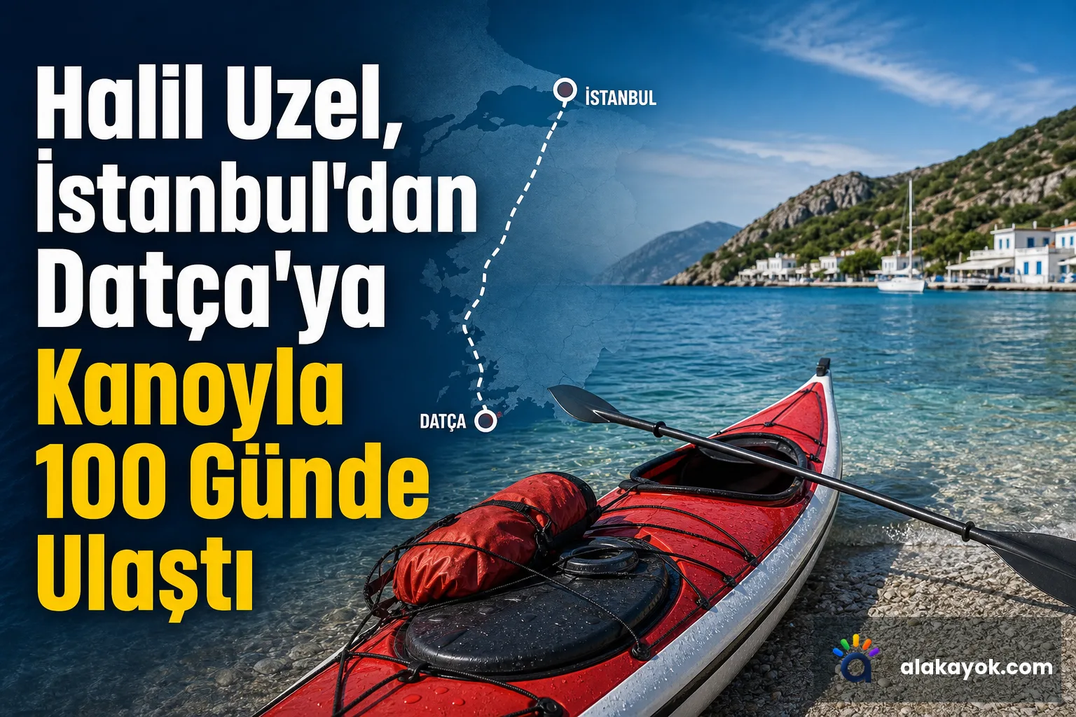 Halil Uzel, İstanbul'dan Datça'ya Kanoyla 100 Günde Ulaştı