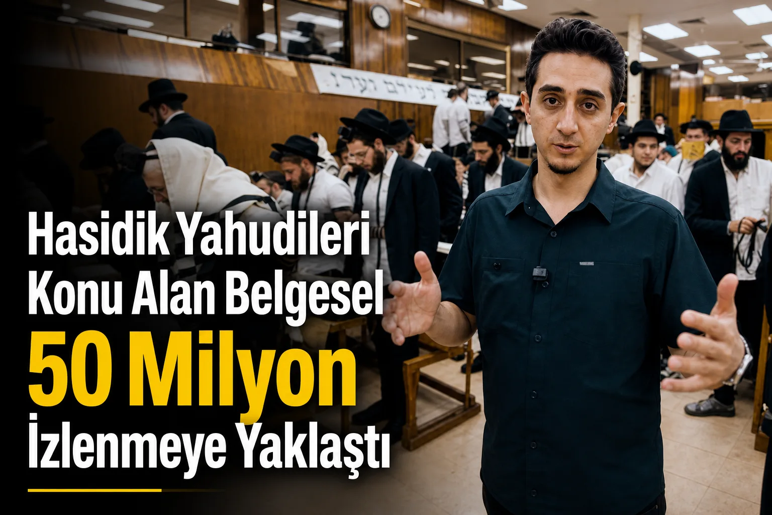 Hasidik Yahudileri Konu Alan Belgesel 50 Milyon İzlenmeye Yaklaştı